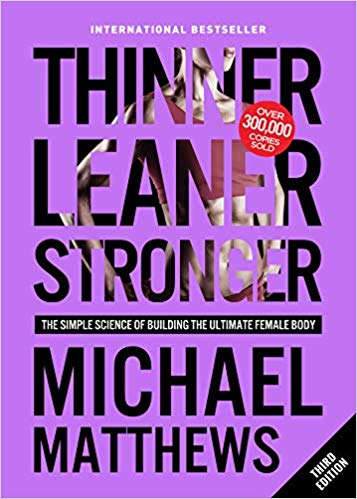 Thinner Leaner Stronger: The Simple Science of Building the Ultimate Female Body