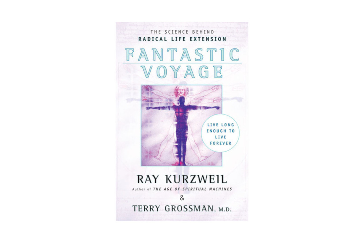 Fantastic Voyage by Ray Kurzweil & Terry Grossman